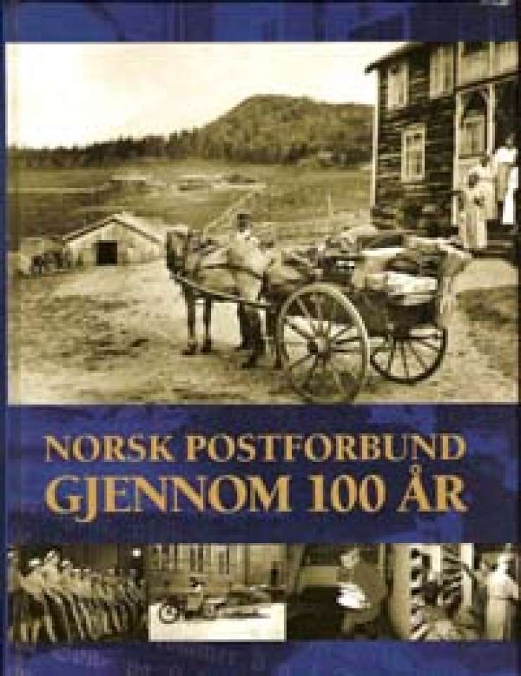 Norsk Postforbund gjennom 100 år