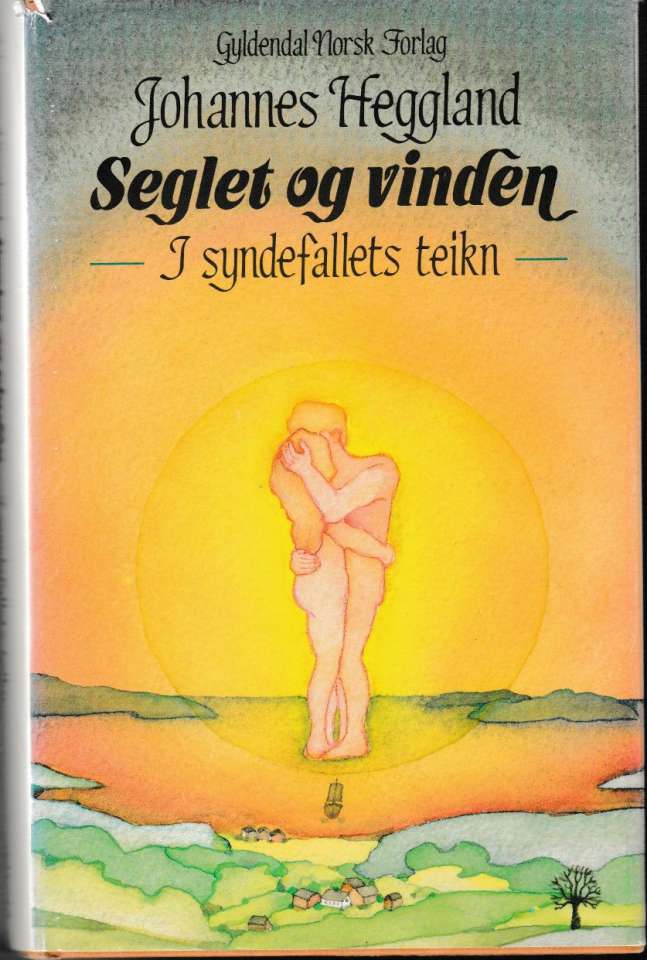 Seglet og vinden - I syndefallets teikn