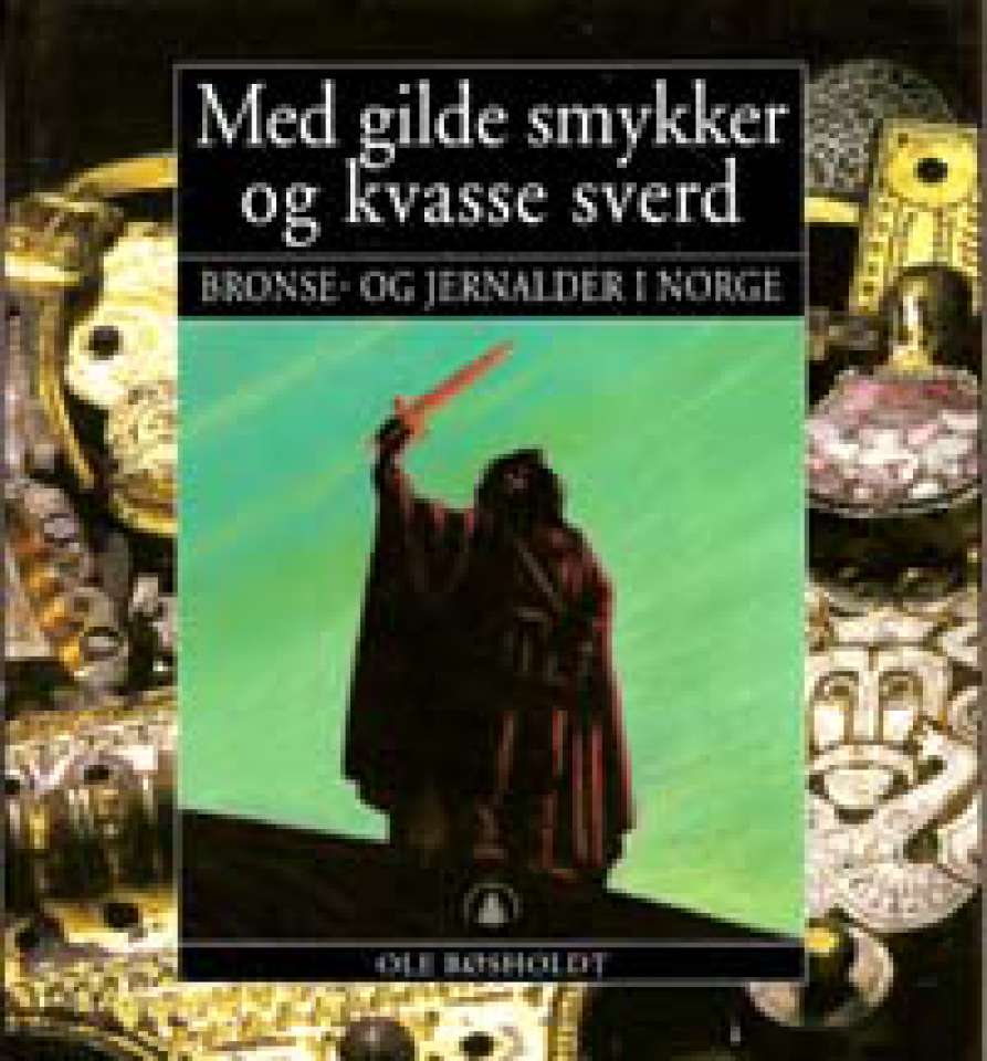 Med gilde smykker og kvasse sverd