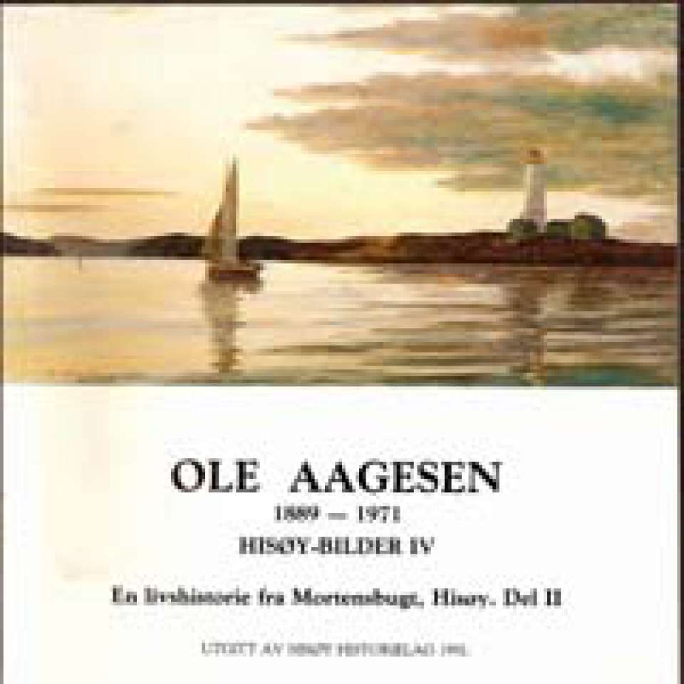 Ole Aagesen 1889-1971 - En livshistorie fra Mortensbugt, Hisøy. Del II