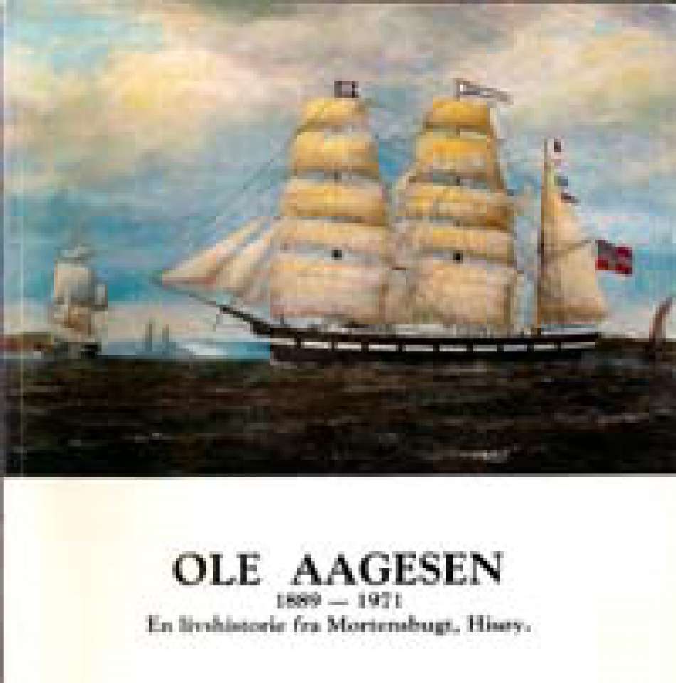 Ole Aagesen 1889-1971 - En livshistorie fra Mortensbugt, Hisøy, som bygger på hans dagbøker, skisser og fotografier