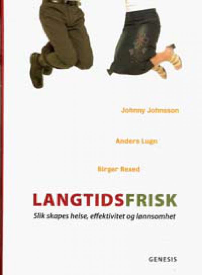 Langtidsfrisk - Slik skapes helse, effektivitet og lønnsomhet