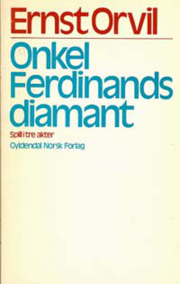 Onkel Ferdinands diamant - Soill i tre akter