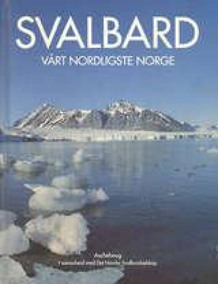 Svalbard - vårt nordligste Norge