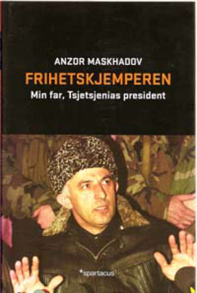 Frihetskjemperen - Min far, Tsjetsjenias president