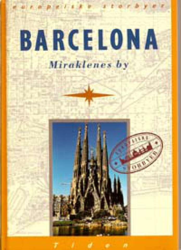 Barcelona - Miraklenes by - Europeiske storbyer