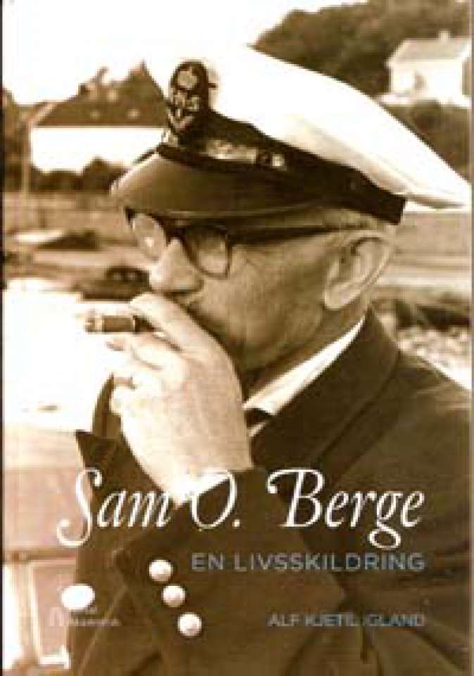 Sam O. Berge - En livsskildring