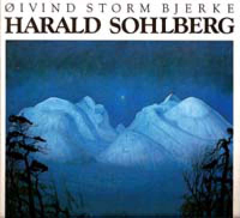 Harald Sohlberg - Ensomhetens maler