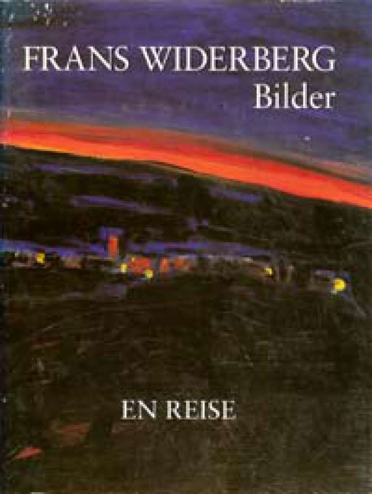 Frans Widerberg - Bilder - En reise