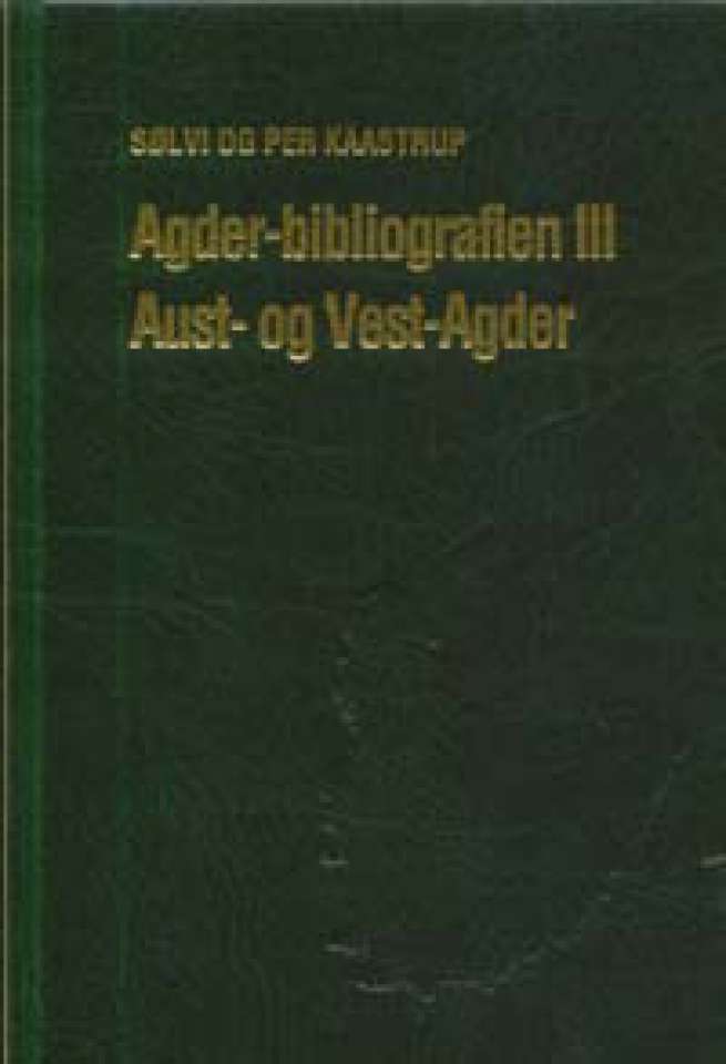 Agder-bibliografien III Aust- og Vest-Agder