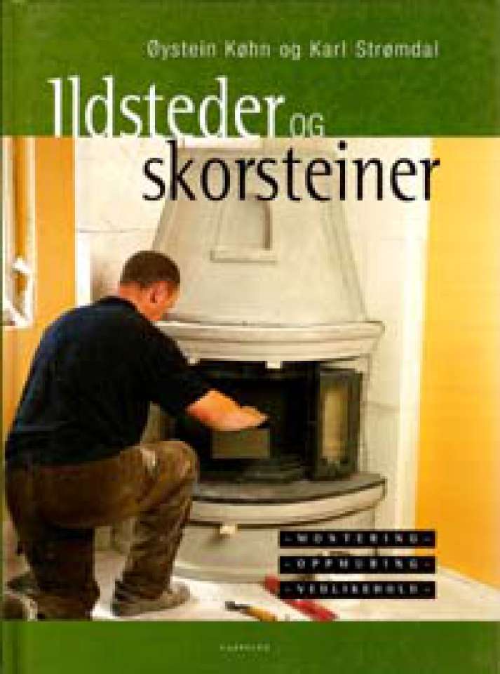 Ildsteder og skorsteiner - Montering - oppmuring - vedlikehold