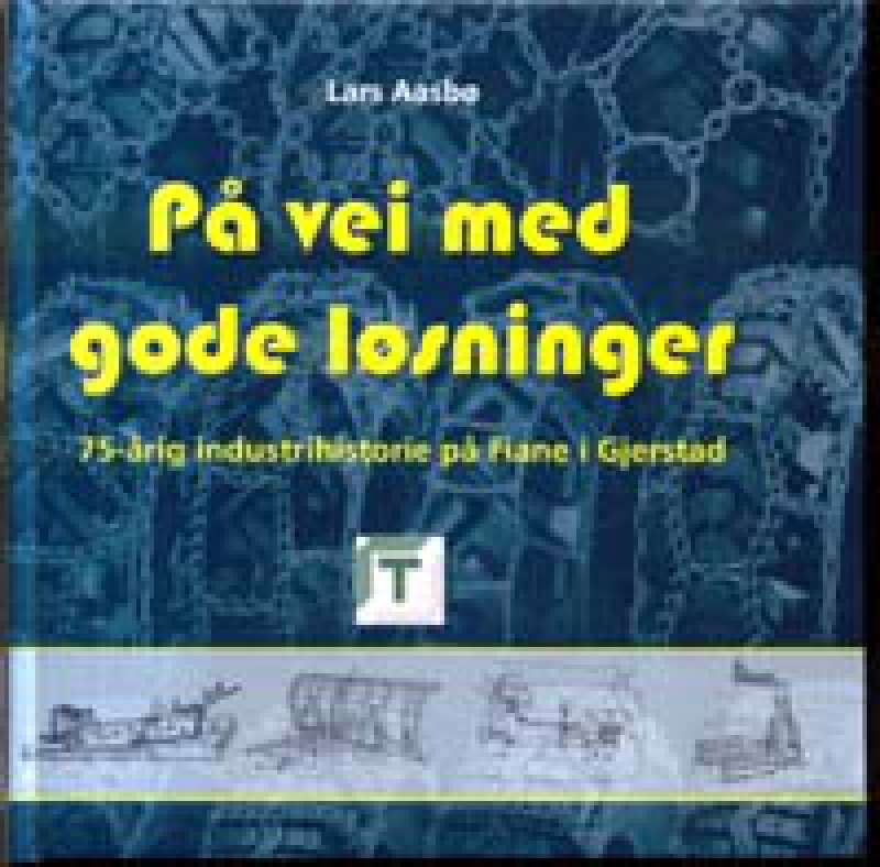 På vei med gode løsninger - 75-årig industrihistorie på Fiane i Gjerstad