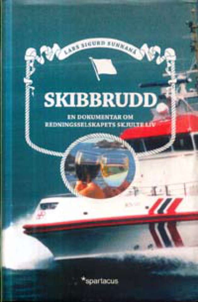 Skibbrudd - En dokumentar om Redningsselskapets skjulte liv