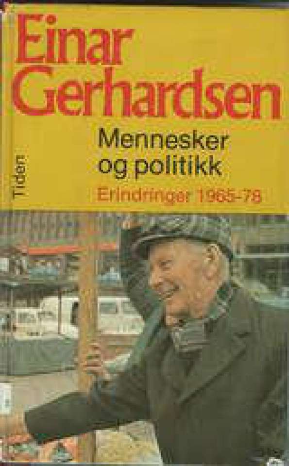 Mennesker og politikk - Erindringer 1965-78