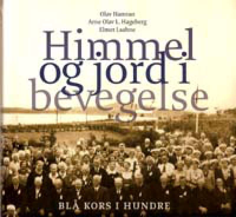 Himel og jord i bevegelse - Blå Kors i hundre