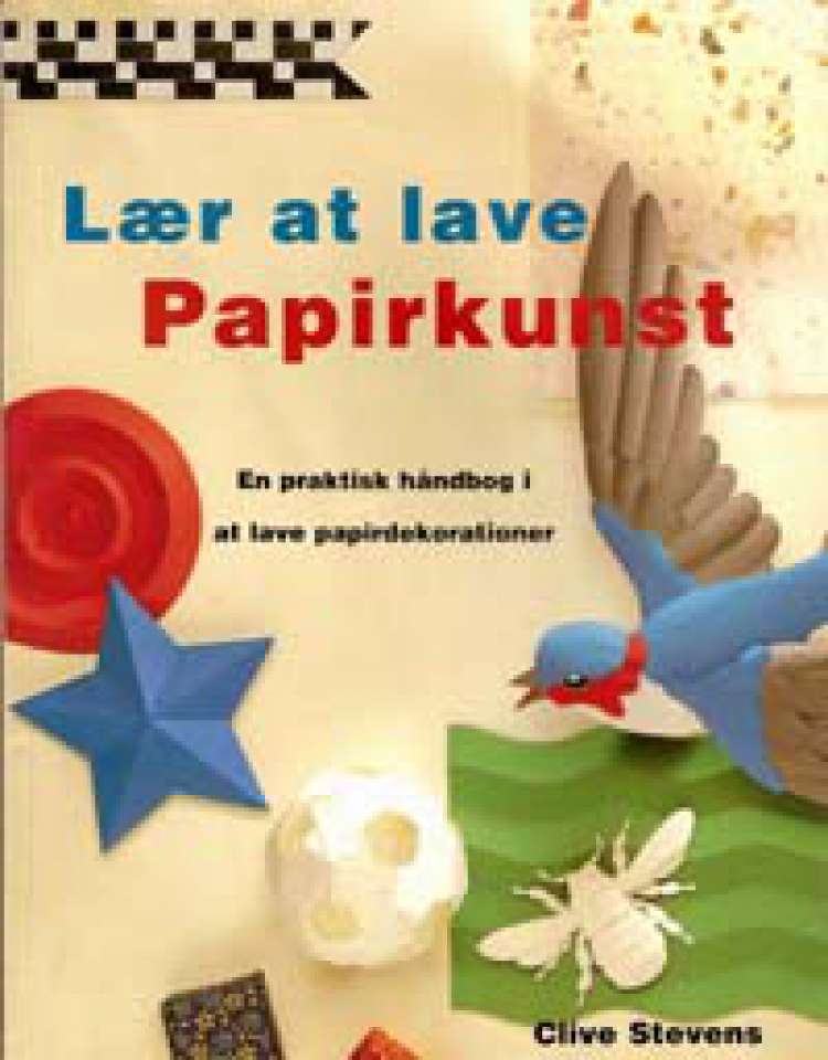 Lær at lave Papirkunst - En praktisk håndbog i at lave papirdekorationer