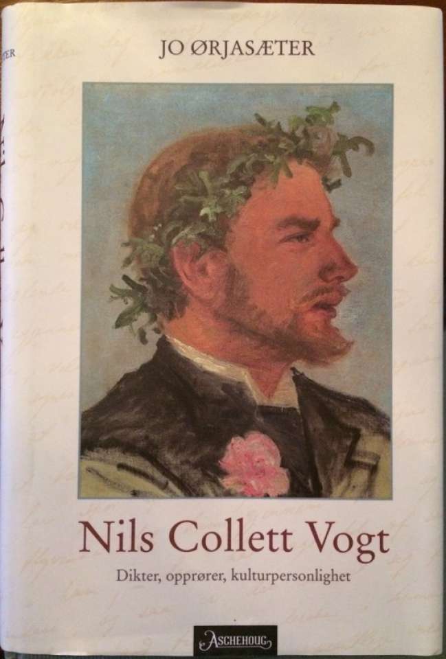 Nils Collett Vogt Dikter, opprører, kulturpersonlighet