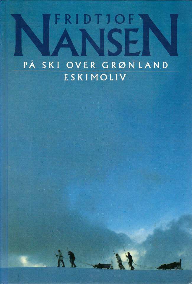 På ski over Grønland - Eskimoliv