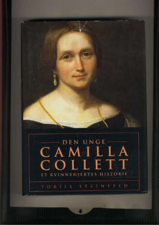 Den unge Camilla Collet Et kvinnehjertes historie
