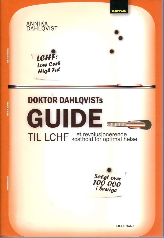 Doktor Dahlqvists Guide til LCHF - et revolusjonerende kosthold for optimal helse