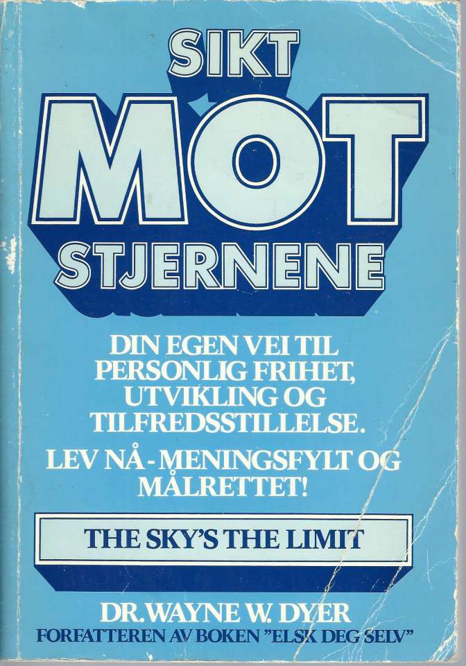 Sikt mot stjernene - Din egen vei til personlig frihet, utvikling og tilfredstillelse. Lev nå - meningsfylt og målrettet !