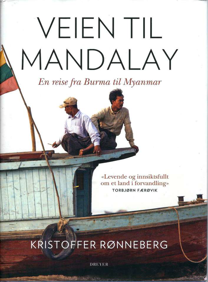 Veien til Mandalay - En reise fra Burma til Myanmar