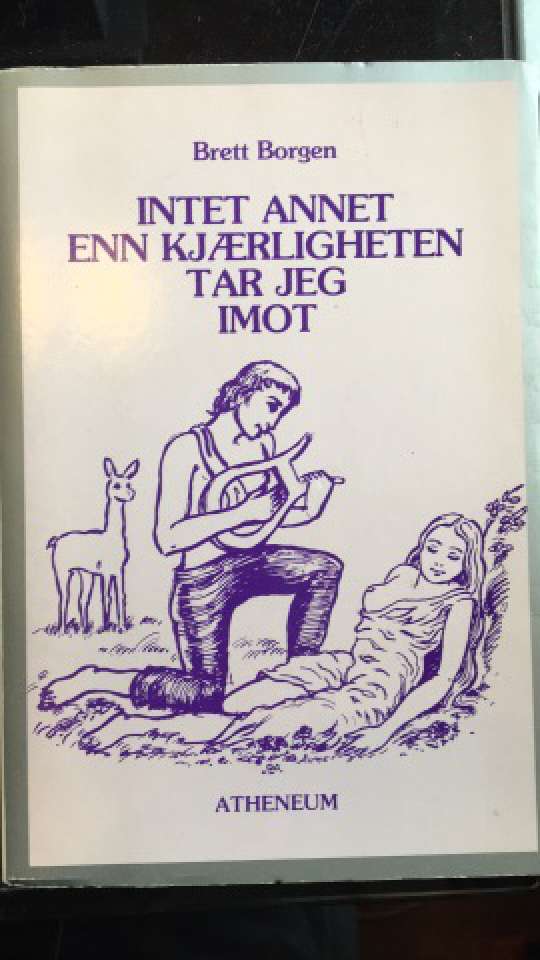 Intet annet enn kjærligheten tar jeg imot