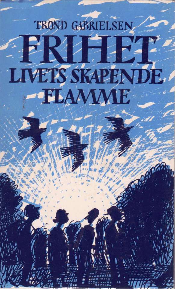 Frihet livets skapende flamme