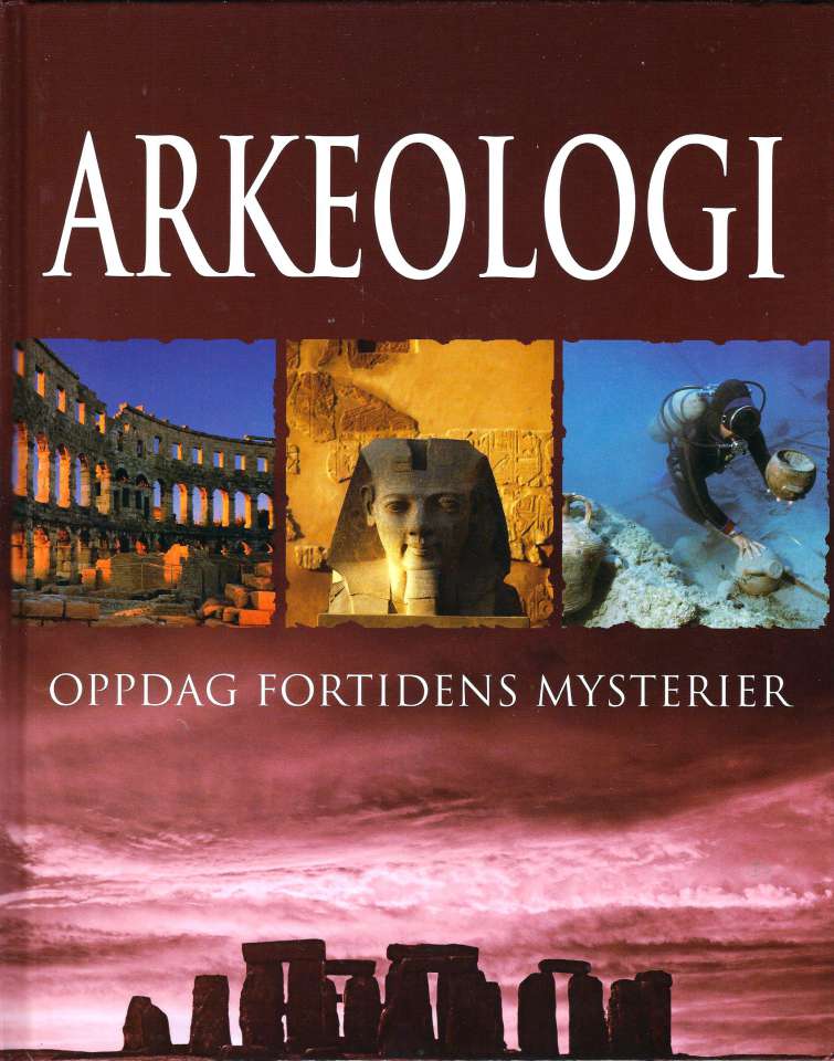 Arkeologi - Oppdag fortidens mysterier