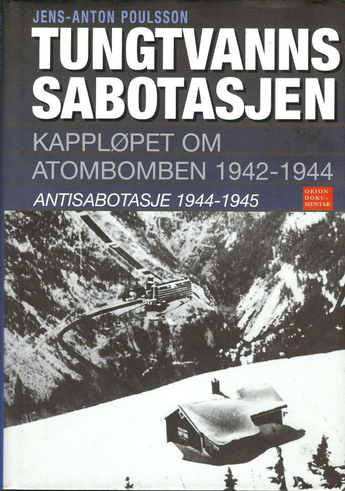 Tungtvannssabotasjen - Kappløpet om atombomben 1942-1944 - Antisabotasje 1944-1945