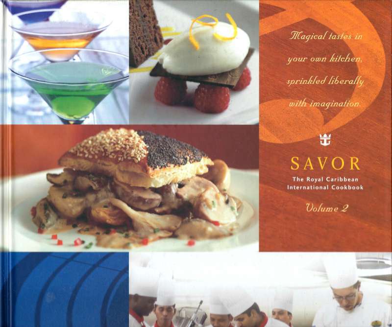 Savor - The Royal Carribean International Cookbook Volume 2