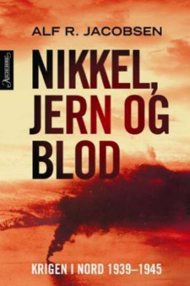 Nikkel, jern og blod. Krigen i nord 1939-1945