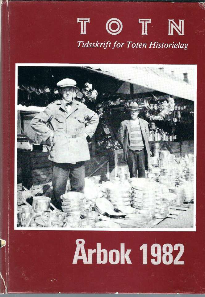 TOTN Årbok 1982 - Årbok for Toten økomuseum og historielag
