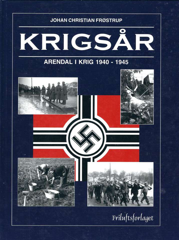 Krigsår - Arendal i krig 1940-1945