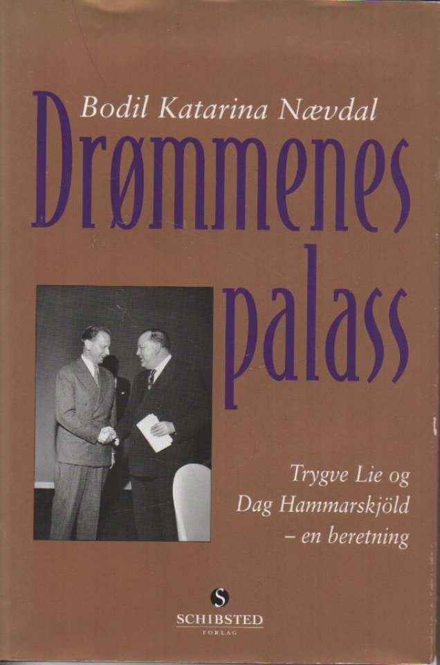 Drømmenes paradis – Trygve Lie og Sag Hammarskiöld – en beretning