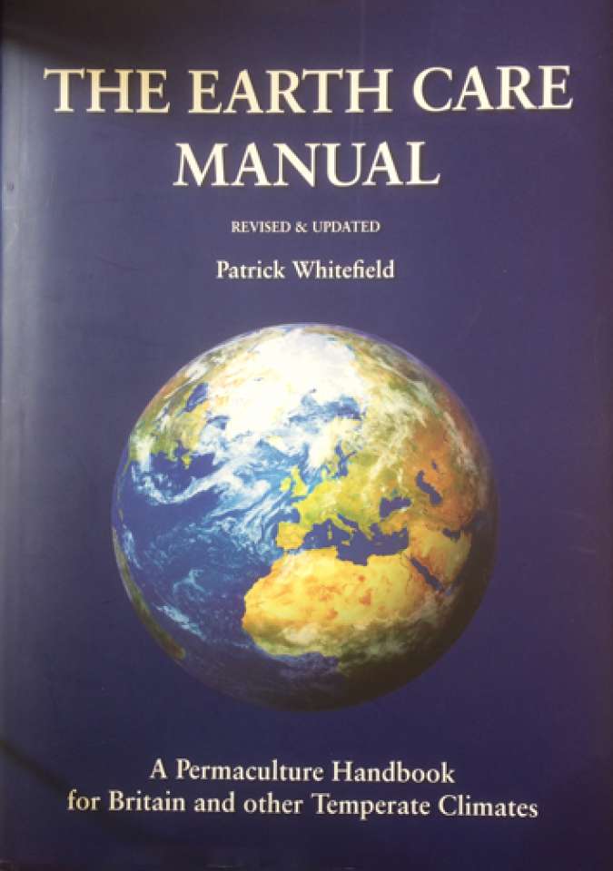 The earth care manual. A permaculture Handbook for Britain and other Temperate climates