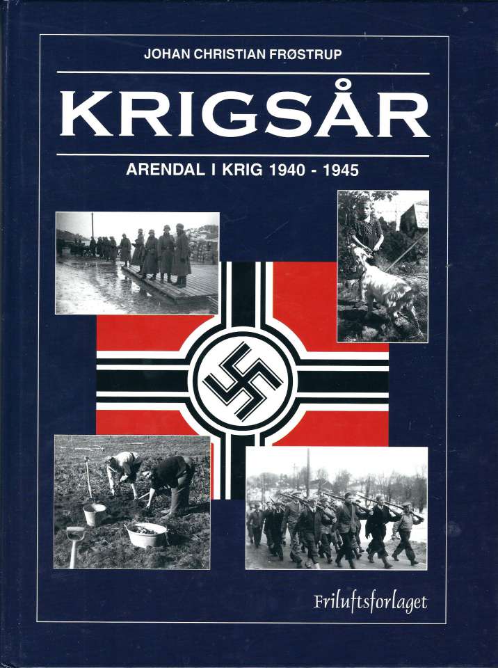 Krigsår - Arendal i krig 1940-1945
