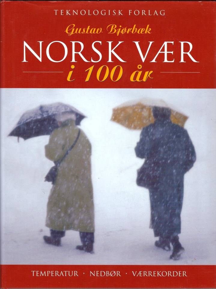 Norsk vær i 100 år - Temperatur - Nedbør - Værrekorder