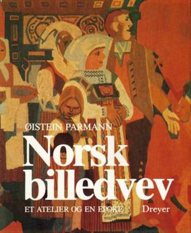 Norsk billedvev ET ATELIER OG EN EPOKE