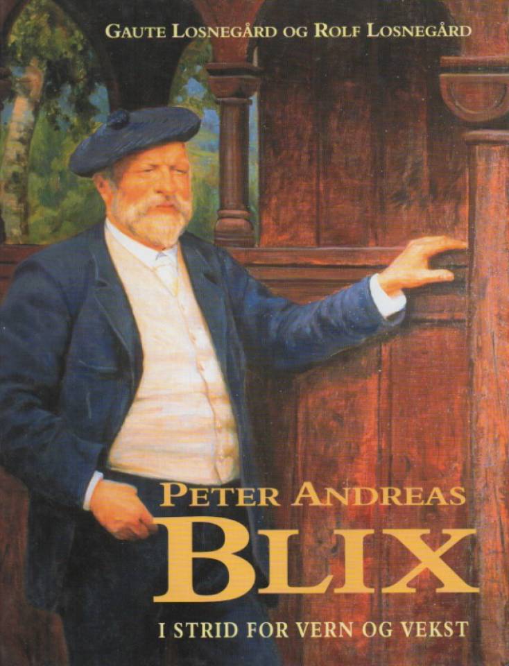 Peter Andreas Blix – i strid for vern og vekst