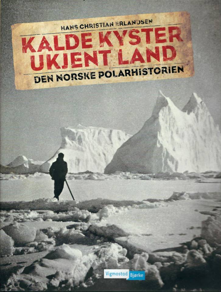 Klade kyster - Ukjent land : Den Norske polarhistorien