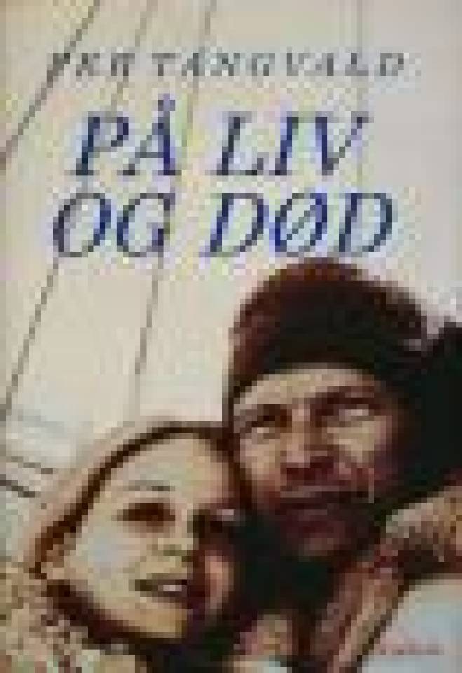 På liv og død