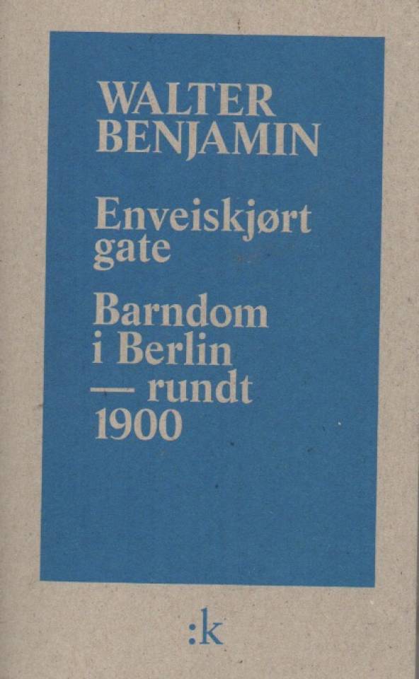 Enveiskjørt gate – Barndom i Berlin, rundt 1900