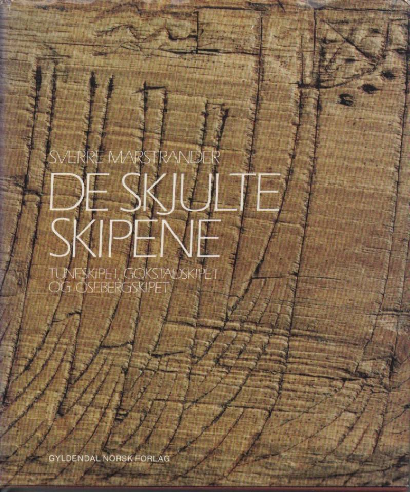 De skjulte skipene - Tuneskipet, Gogstadskipet og Osebergskipet