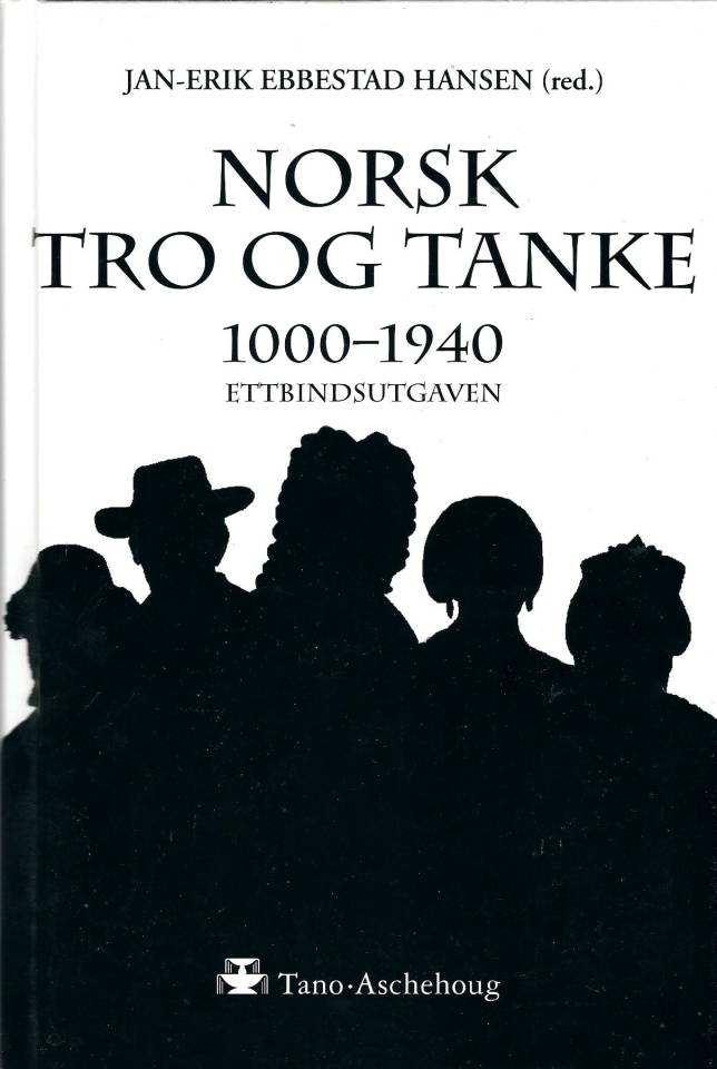 Norsk tro og tanke - 1000-1940 Ettbindsutgaven