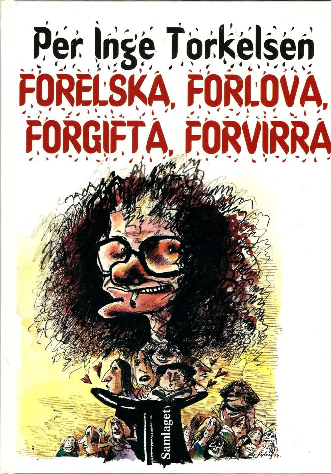 Forelska, forlova, forgifta, forvirra - Signert!