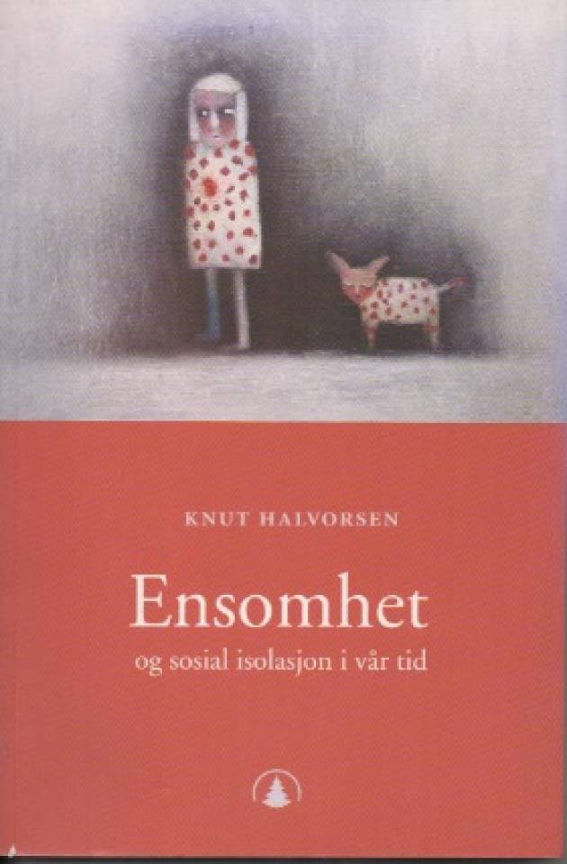 Ensomhet – og isolasjon i vår tid