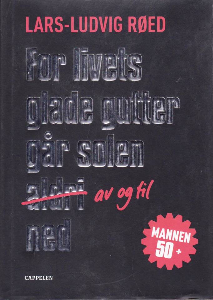 For livets glade gutter går solen (aldri) av og til ned