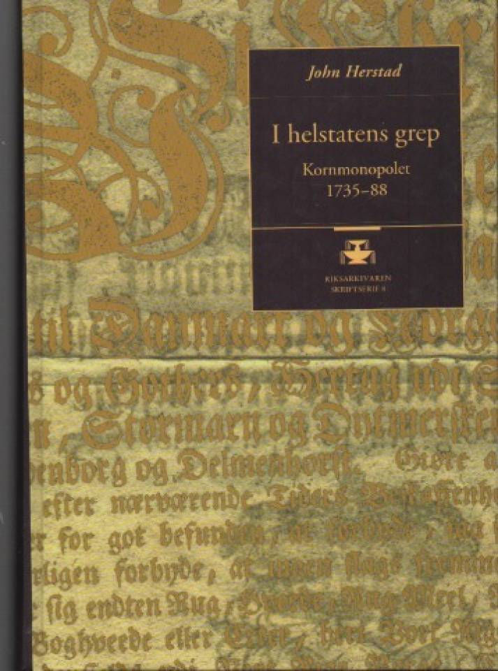 I helstatens grep – Kornmonopolet 1735-88